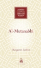 Image for Al-Mutanabbi: voice of the Abbasid poetic ideal