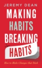 Image for Making habits, breaking habits: how to make changes that stick