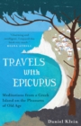 Image for Travels with Epicurus: meditations from a Greek island on the pleasures of old age