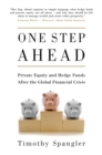 Image for One step ahead  : private equity and hedge funds after the global financial crisis