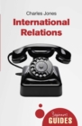 Image for International relations: a beginner&#39;s guide