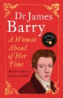 Image for Dr James Barry: a woman ahead of her time
