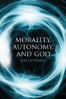 Image for Morality, autonomy, and God
