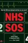 Image for NHS SOS: how the NHS was betrayed - and how we can save it