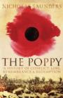 Image for The poppy  : a history of conflict, loss, remembrance, and redemption