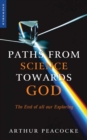 Image for Paths from science towards God: the end of all our exploring