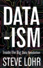 Image for Data-ism: inside the big data revolution