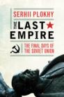 Image for The last empire: the final days of the Soviet Union