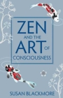 Image for Zen and the art of consciousness
