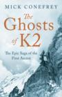 Image for The ghosts of K2  : the epic saga of the first ascent