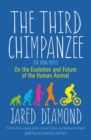Image for The third chimpanzee: on the evolution and future of the human animal