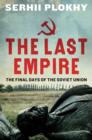 Image for The last empire  : the final days of the Soviet Union