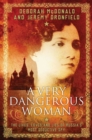 Image for A very dangerous woman: the lives, loves and lies of Russia&#39;s most seductive spy