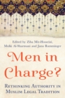 Image for Men in charge?: rethinking authority in Muslim legal tradition