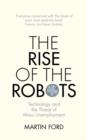 Image for The rise of the robots  : technology and the threat of mass unemployment