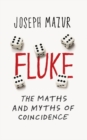 Image for Fluke  : the maths and myths of coincidences