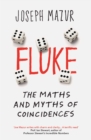 Image for Fluke: the maths and myths of coincidences