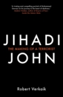 Image for Jihadi John: the making of a terrorist