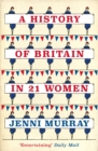 Image for A history of Britain in 21 women