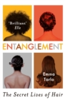 Image for Entanglement: the secret lives of hair