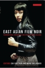 Image for East Asian Film Noir : Transnational Encounters and Intercultural Dialogue