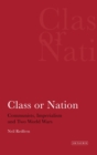 Image for Class or nation  : communists, imperialism and two world wars