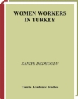Image for Women workers in Turkey  : global industrial production in Istanbul