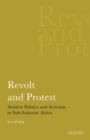 Image for Revolt and protest  : student politics and activism in sub-Saharan Africa