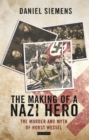 Image for The making of a Nazi hero  : the murder and the myth of Horst Wessel