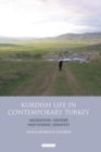 Image for Kurdish life in comtemporary Turkey  : migration, gender and ethnic identity