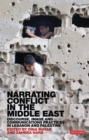 Image for Narrating conflict in the Middle East  : discourse, image and communications practices in Lebanon and Palestine