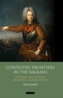 Image for A frontier region in the Balkans  : a history of the Banats of Eastern Europe since the Ottomans