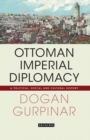 Image for Ottoman Imperial Diplomacy