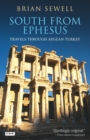 Image for South from Ephesus  : travels through Aegean Turkey