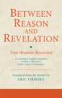 Image for Between Reason and Revelation : Twin Wisdoms Reconciled