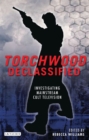Image for Torchwood declassified  : investigating mainstream cult television