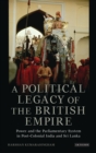 Image for A political legacy of the British Empire  : power and the parliamentry system in post-colonial India and Sri Lanka