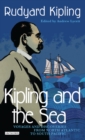 Image for Kipling and the sea  : voyages and discoveries from North Atlantic and South Pacific