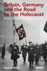 Image for Britain, Germany and the Road to the Holocaust