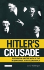 Image for Hitler&#39;s crusade  : Bolshevism and the myth of the international Jewish conspiracy
