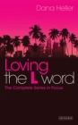 Image for Loving The L word  : the complete series in focus