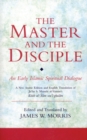 Image for The master and the disciple  : an early Islamic spiritual dialogue on conversion