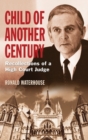 Image for Child of another century  : recollections of a high court judge