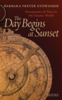 Image for The day begins at sunset  : perceptions of time in the Islamic world