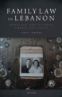 Image for Family law in Lebanon  : marriage and divorce among the Druze