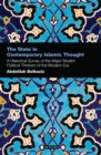 Image for The state in contemporary Islamic thought  : a historical survey of the major Muslim political thinkers of the modern era