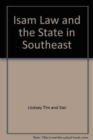 Image for ISAM LAW AND THE STATE IN SOUTHEAST