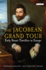 Image for The early Grand Tours  : Jacobean adventurers in continental Europe