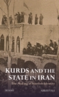 Image for Kurds and the state in Iran  : the making of Kurdish identity