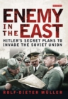 Image for Enemy in the East  : Hitler&#39;s secret plans to invade the Soviet Union